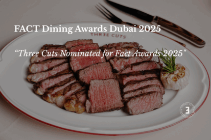 FACT Dining Awards 2025 nomination for Three Cuts Steakhouse Dubai