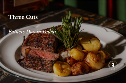 Fathers Day Dubai steakhouse offer with striploin steak sides sauces and drinks at Three Cuts